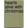 Hearts Alive With Christmas door Harold Ford