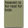 Heaven Is For Real For Kids by Todd Burpo
