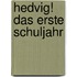 Hedvig! Das Erste Schuljahr