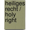 Heiliges Recht / Holy Right door Kurt Latte