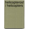 Helicopteros! / Helicopters by Charles Reasoner