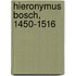 Hieronymus Bosch, 1450-1516