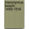 Hieronymus Bosch, 1450-1516 door Walter Bosing