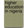 Higher Education In Nigeria door Piotr T. Nowakowski