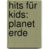 Hits für Kids: Planet Erde