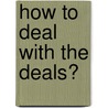How To Deal With The Deals? by Ole Kramp