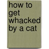 How To Get Whacked By A Cat door Lynda Sellers