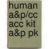 Human A&P/Cc Acc Kit A&P Pk