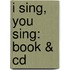 I Sing, You Sing: Book & Cd