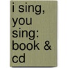 I Sing, You Sing: Book & Cd door Jay Althouse