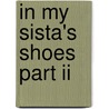 In My Sista's Shoes Part Ii door Tlynn Valentine