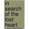 In Search Of The Lost Heart door William C. Chittick