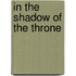 In The Shadow Of The Throne