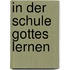 In der Schule Gottes lernen