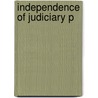 Independence Of Judiciary P by Robert Stevens