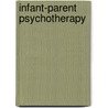 Infant-Parent Psychotherapy by Stella Acquarone