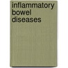 Inflammatory Bowel Diseases by G.N.J. Tytgat