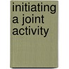 Initiating A Joint Activity door Michelle Gumbrecht