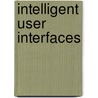 Intelligent User Interfaces by Unknown