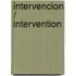 Intervencion / Intervention