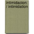 Intimidacion / Intimidation