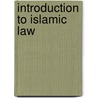 Introduction To Islamic Law by A. Akgunduz