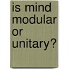 Is Mind Modular or Unitary? door Douglas Detterman