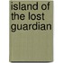 Island Of The Lost Guardian
