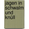 Jagen in Schwalm und Knüll by Bernhard von Strenge