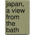 Japan, a View from the Bath