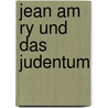 Jean Am Ry Und Das Judentum door Susanne Steinfeld