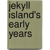 Jekyll Island's Early Years by June Hall McCash