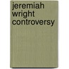 Jeremiah Wright Controversy door Frederic P. Miller