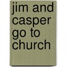 Jim And Casper Go To Church door Matt Casper