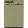 Just Right Pre-Intermediate door Jeremy Harmer