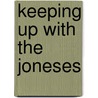 Keeping Up With The Joneses door Kanishkan Sathasivam