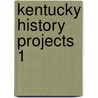 Kentucky History Projects 1 door Carole Marsh