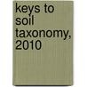 Keys to Soil Taxonomy, 2010 door Soil Survey