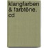 Klangfarben & Farbtöne. Cd