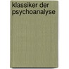 Klassiker der Psychoanalyse door Josef Rattner