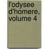 L'Odysee D'Homere, Volume 4 door Homeros