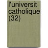 L'Universit Catholique (32) door Livres Groupe