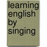 Learning English by Singing door Detlev Jöcker