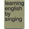 Learning English by Singing by Detlev Jöcker
