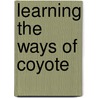 Learning the Ways of Coyote door Fredrick Zydek
