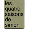 Les Quatre Saisons de Simon door Gilles Tibo