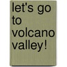 Let's Go to Volcano Valley! door Jim Henson