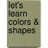 Let's Learn Colors & Shapes