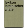 Lexikon Lateinischer Citate door W. Kayser