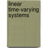 Linear Time-Varying Systems door Henri Bourles